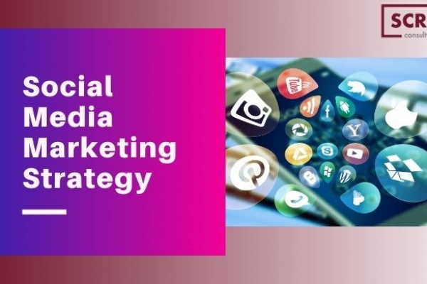 How To Create A Social Media Marketing Strategy For Your Business