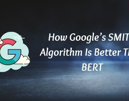 How Google’s SMITH Algorithm Is Better Than BERT