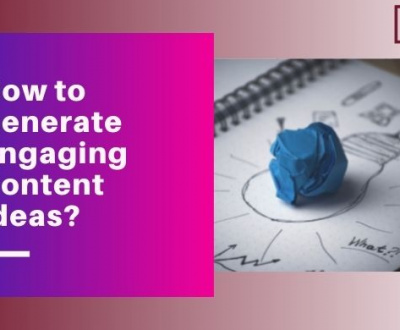 How to Generate Engaging Content Ideas